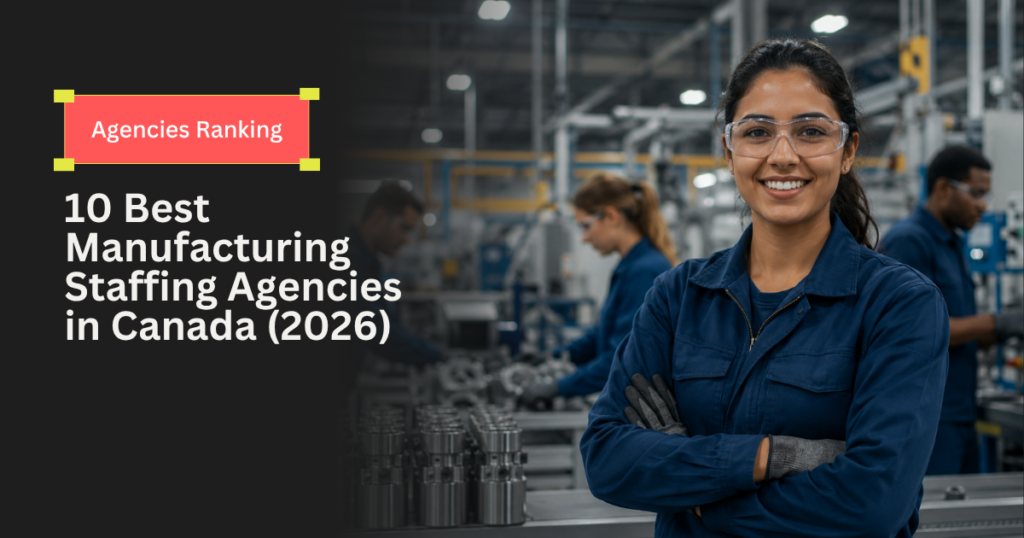 The 10 best manufacturing staffing agencies in Canada for 2026 ranked for line staffing and packaging