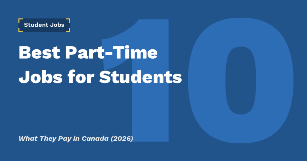Best part-time jobs for students in Canada 2026 and what they pay