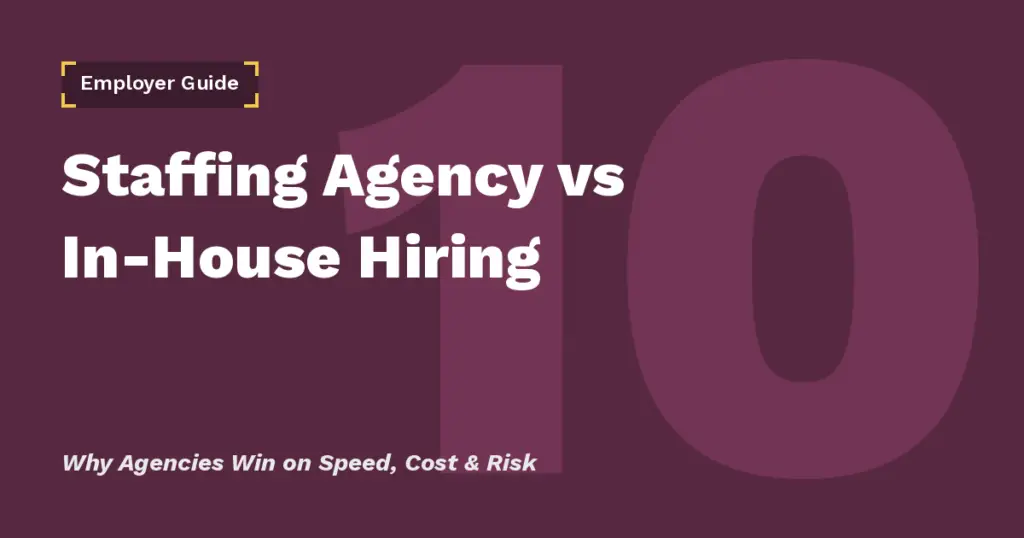 Staffing agency vs in-house hiring: why agencies win on speed, cost and risk (2026)