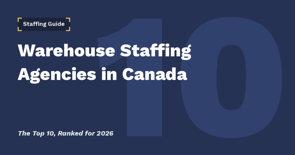 Top 10 warehouse staffing agencies in Canada 2026