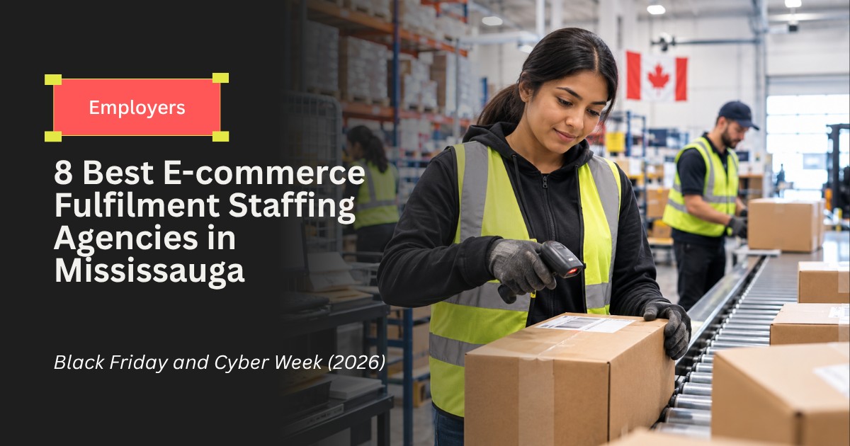 8 Best E-commerce Fulfilment Staffing Agencies in Mississauga for Black Friday and Cyber Week (2026)