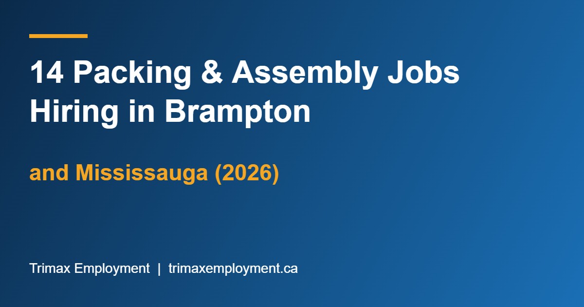 14 Packing, Assembly and Warehouse Jobs Hiring in Brampton and Mississauga for the Holiday Rush (2026)